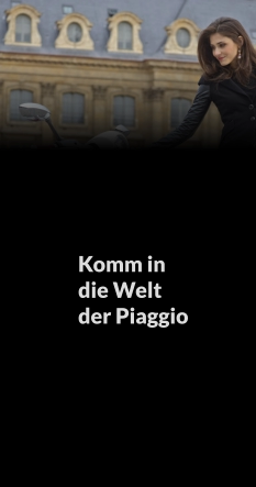 Komm in die Welt der Piaggio