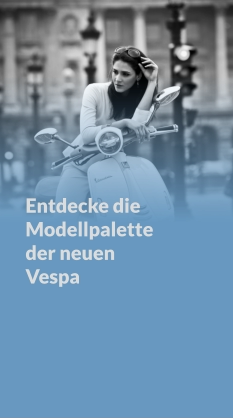 Entdecke die Modellpalette der neuen Vespa
