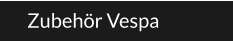 Zubehör Vespa