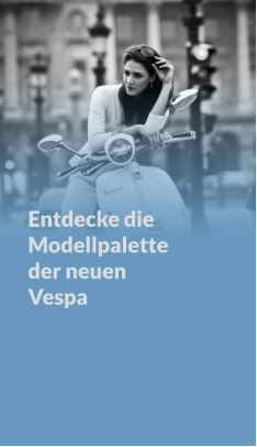 Entdecke die Modellpalette der neuen Vespa