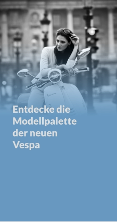 Entdecke die Modellpalette der neuen Vespa
